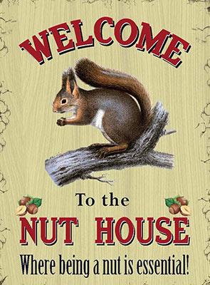 Welcome To The Nut House Metal small Sign