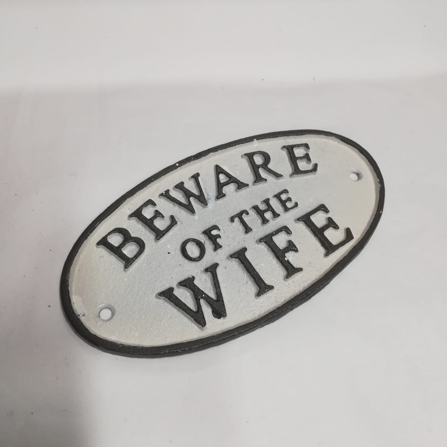 Beware of the Wife Cast Iron Sign